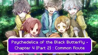 Psychedelica of the Black Butterfly Chapter 4 Part 2 Common Route [upl. by Zoeller]