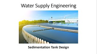 04Sedimentation Tank Design  تصميم خزان الترسيب [upl. by Kile755]