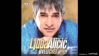 Ljuba Aličić  Mala soba tri sa tri  Audio 2011 [upl. by Aileda266]