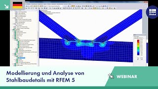 Webinar Modellierung und Analyse von Stahlbaudetails mit RFEM 5 [upl. by Wallie]