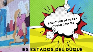 Solicitud de plaza en el IES Estados del Duque Curso escolar 202425 [upl. by Aidaas226]