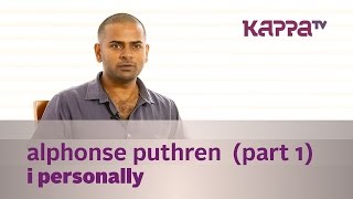 I Personally  Alphonse Puthren  Part 01 Kappa TV [upl. by Nahsyar]