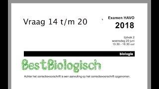 Examen biologie havo 2018 tweede tijdvak vraag 14 tm 20 [upl. by Eanal]