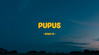 Dewa 19  Pupus  Lirik SAGA [upl. by Ahsiekram]