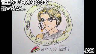 THEYELLOWMONKEY イエモン JAM 歌ってみた。 カラオケLive 本人ズ KaraokeLive Knewz [upl. by Ambler602]