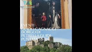 E16 Guido Cagnacci e il Borgo di Petrella Guidi parole romagnole ed eventi [upl. by Henrieta]