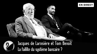 La faillite du système bancaire  Jacques de Larosière et Tom Benoit EN DIRECT [upl. by Nissensohn466]