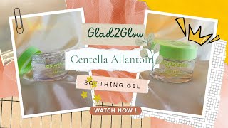 Glad2Glow Centella Allantoin Soothing Gel  Pertolongan Pertama Buat Kulit Kemerahan dan Iritasi [upl. by Huskey]