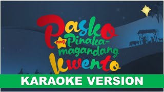 ABSCBN CHRISTMAS STATION ID 2023  Pasko Ang Pinakamagandang Kwento  KARAOKE VERSION [upl. by Arodal]