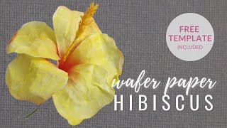 How to make wafer paper Hibiscus for cake decorating  Free template and tutorial [upl. by Irot]