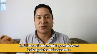 03 Passos para Abrir um Delivery de Comida Japonesa VIDEO 2 [upl. by Aianat597]