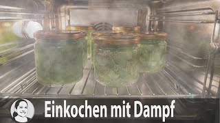 Einkochen im Dampfgarer Dampfbackofen Dampftopf und einfach im Kochtopf [upl. by Larsen]