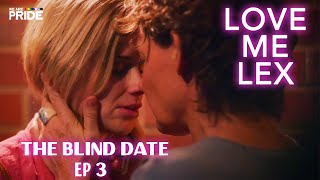 The Blind Date  Love Me Lex  Lesbian Romance Series  Ep 3 [upl. by Hermosa178]