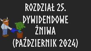 Rozdział 25 Dywidendowe Żniwa  Październik 2024 dywidenda inwestycje giełda [upl. by Nojid]