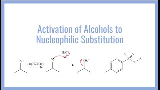 Activation of Alcohols to Nucleophilic Substitution [upl. by Iives]