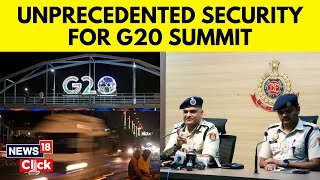 G20 Summit 2023  Security Tightened In Delhi Ahead Of G20 Summit  Delhi Police  Delhi News  N18V [upl. by Rhiana767]