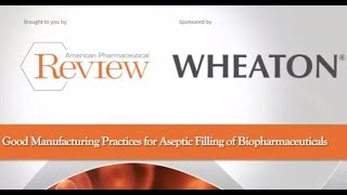 Best Practices for Aseptic Filling of Biopharmaceuticals [upl. by Seely579]