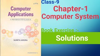 Computer Applications SUMITA ARORA  Class9  Chapter1 Computer System  Book Exercise Solutions [upl. by Tenom]