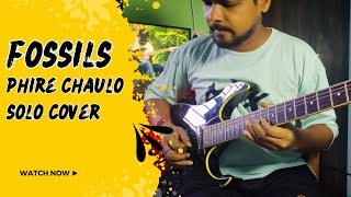 Fossils Guitar Solo Cover  Phire Chaulo [upl. by Feinstein]