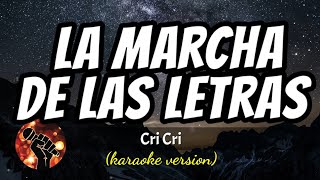 La Marcha de las Letras  Cri Cri karaoke version [upl. by Three]