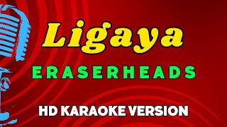 Ligaya  Eraserheads HD Karaoke Version [upl. by Nalyt]