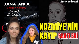 NAZMİYE KAYBOLDUĞUNDA KİMİNLE GÖRÜŞTÜ [upl. by Gunn891]