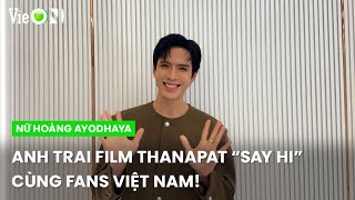 Film Thanapat quotSay Hiquot fans VieON  Nữ Hoàng Ayodhaya [upl. by Einahpts]