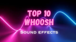 Top 10 Whoosh sound effects for editing [upl. by Myca674]