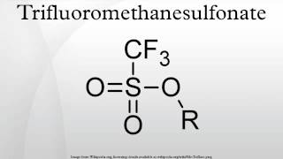 Trifluoromethanesulfonate [upl. by Llerut583]