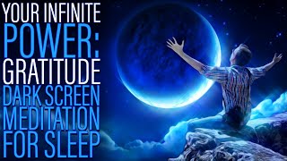 Gratitude Guided Meditation for Sleep The Power of Gratitude Dark Screen [upl. by Arron]