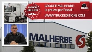 GROUPE MALHERBE  la preuve par lessai  Reportage Truckeditions [upl. by Llorrac]