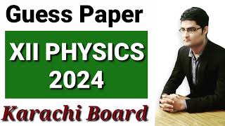 Guess Paper of XII Physics 2024 Karachi Board [upl. by Racklin]