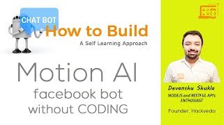 How to Build ChatBots Using MOTION AI to Build a Facebook Chat Bot without CODING [upl. by Akisey]