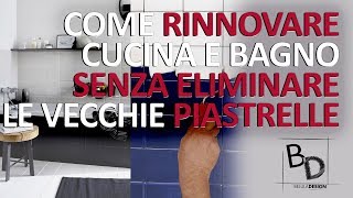 Come RINNOVARE cucina E BAGNO senza eliminare LE VECCHIE piastrelle  Belula Designastrelle [upl. by Deyas]