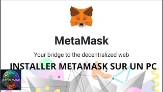 COMMENT INSTALLER FACILEMENT METAMASK SUR UN PC [upl. by Demetre]