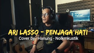 Ari Lasso  Penjaga Hati  Cover Akustik 2 by Hanung  Nolkmkustik [upl. by Nnairac]