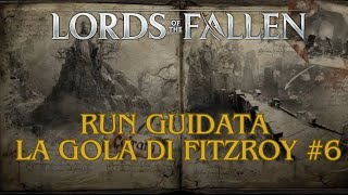 Lords of the Fallen 2023La gola di Fitzroyrun guidata 6 [upl. by Calore157]