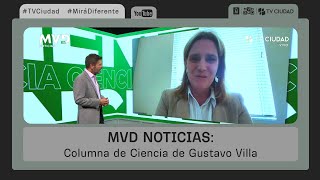 MVD Noticias  Columna de Ciencia de Gustavo Villa [upl. by Boulanger]