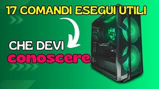 17 Comandi Esegui UTILI che devi Conoscere [upl. by Rehtaef]