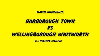 Match Highlights Harborough Town Vs Wellingborough Whitworth Reserves [upl. by Dorison]