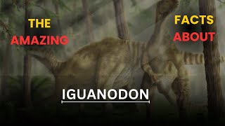 Iguanodon Facts Discover the Life of This Fascinating Dinosaur Dino 9 Facts iguanodon dinosaur [upl. by Anstus457]