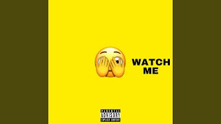 Watch me [upl. by Farand]