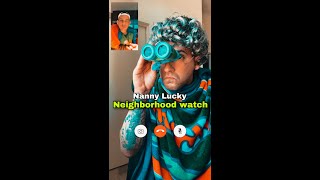 Neighborhood watch Nanny Lucky  PatD Lucky [upl. by Gurl]