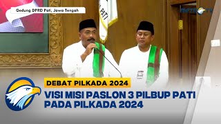 Paslon Nomor Urut Tiga Pilbup Pati Sampaikan Visi Misi di Debat Pertama  Debat Pilkada 2024 [upl. by Pacien424]