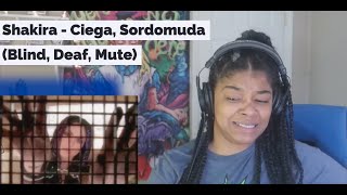 Shakira  Ciega Sordomuda Blind Deaf Mute REACTION [upl. by Sito]