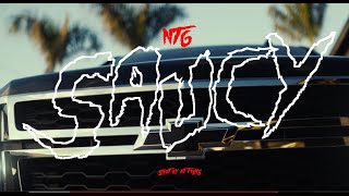 NTG  Saucy Official Video [upl. by Thorbert551]