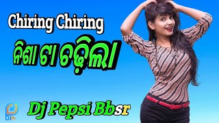 Chiring Chiring  ନିଶା ଟା ଚଢ଼ିଲା  Dj Pepsi Bbsr [upl. by Hiltan]