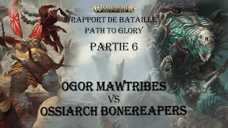 27  Path to Glory 6  Ogor Mawtribes vs Ossiarch Bonereapers [upl. by Phippen248]