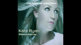 Kate Ryan  Désenchantée FieldMouse 2023 RMX [upl. by Nilre457]