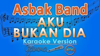 Asbak Band  Aku Bukan Dia Karaoke  GMusic [upl. by Arihk]